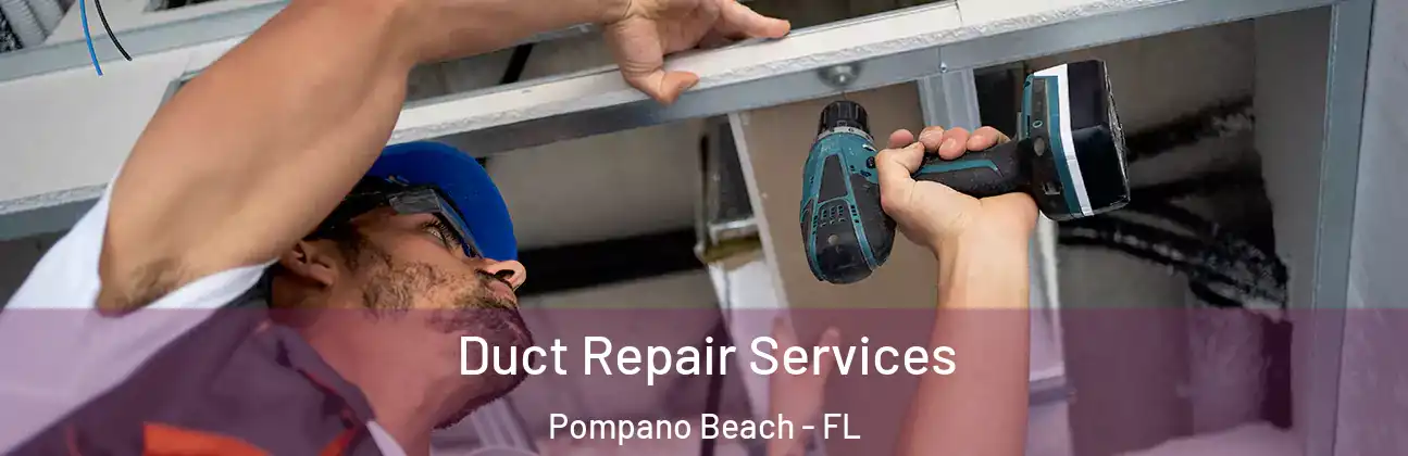 Duct Repair Services Pompano Beach - FL
